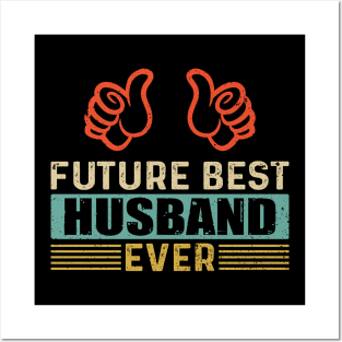 Future Best Husband Ever Posters and Art